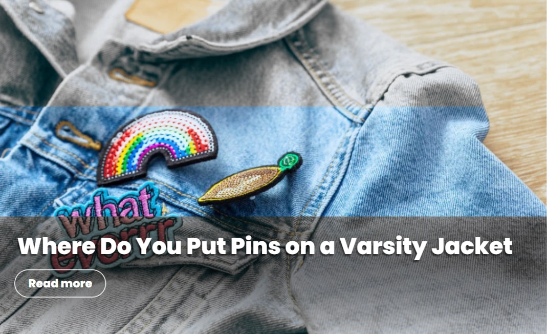 where do you put pins on a varsity jacket