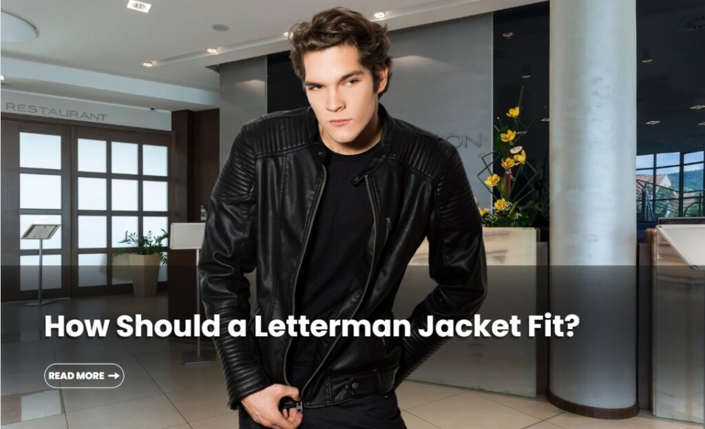 how should a letterman jacket fit