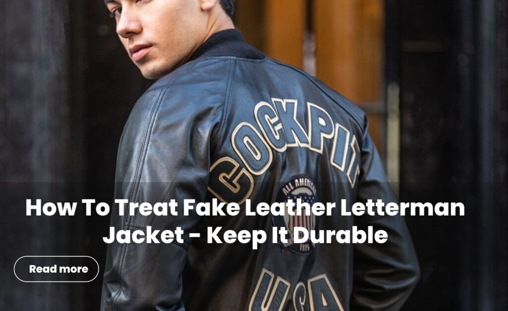 how to treat fake leather letterman jacket 8