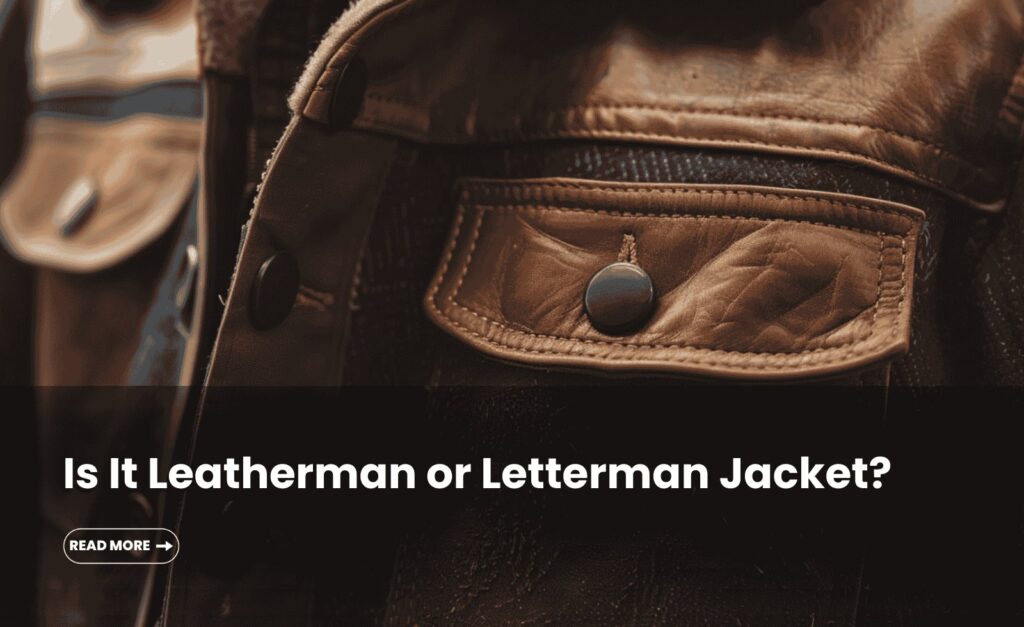 is it leatherman or letterman jacket